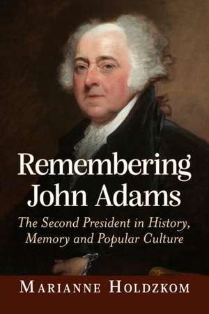 Remembering John Adams de Marianne Holdzkom