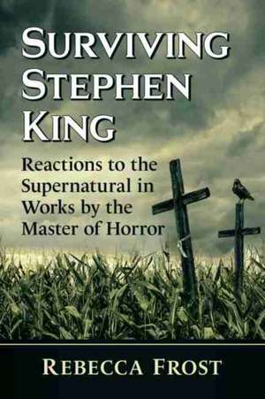 Surviving Stephen King de Rebecca Frost