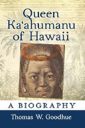 Queen Ka¿ahumanu of Hawaii de Thomas W. Goodhue