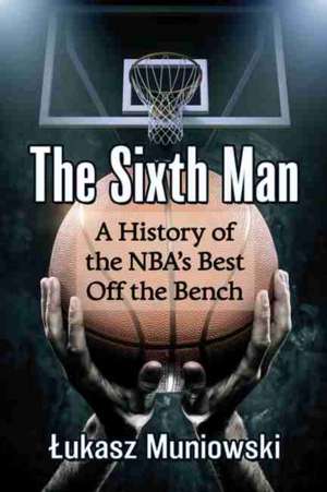 The Sixth Man de ¿Ukasz Muniowski