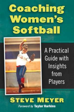 Coaching Women's Softball de Steve Meyer