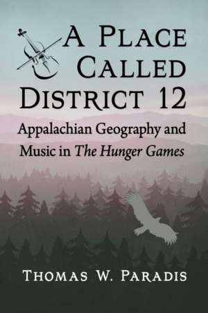 A Place Called District 12 de Thomas W. Paradis