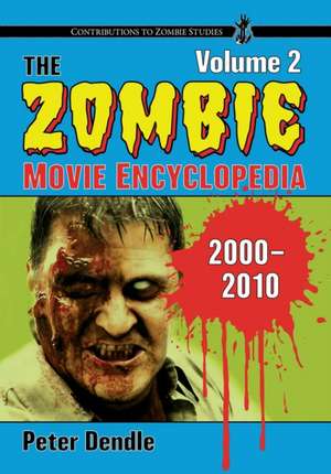 The Zombie Movie Encyclopedia, Volume 2 de Peter Dendle