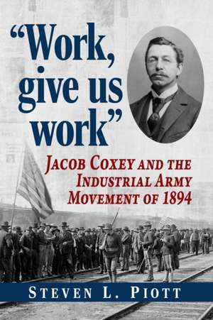 Work, give us work de Steven L. Piott