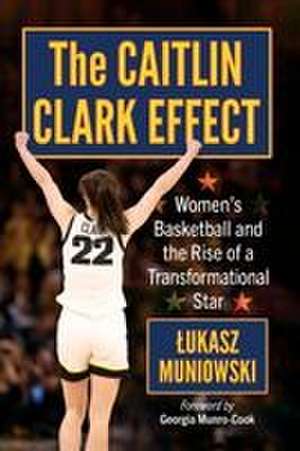 The Caitlin Clark Effect de Lukasz Muniowski