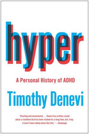 Hyper: A Personal History of ADHD de Timothy Denevi