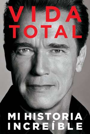 Vida Total: Mi Historia Increible = Total Recall de Arnold Schwarzenegger