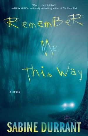 Remember Me This Way de Sabine Durrant