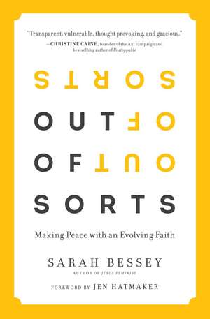 Out of Sorts: Making Peace with an Evolving Faith de Sarah Bessey