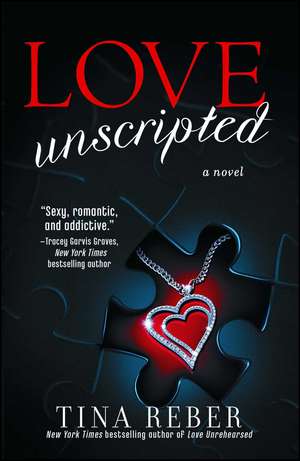 Love Unscripted: The Love Series, Book 1 de Tina Reber