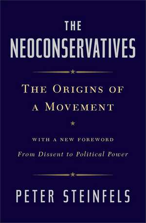 The Neoconservatives: The Origins of a Movement de Peter Steinfels