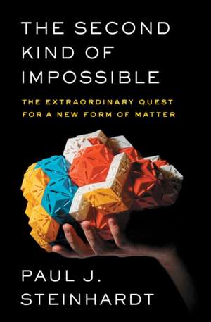 The Second Kind of Impossible de Paul Steinhardt