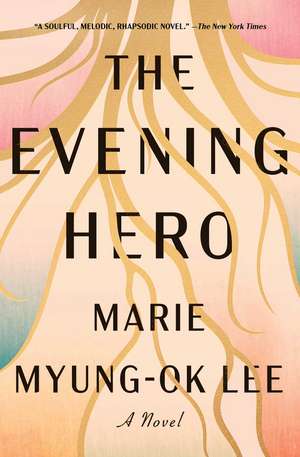 The Evening Hero de Marie Myung-Ok Lee