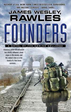 Founders: A Novel of the Coming Collapse de James Wesley Rawles