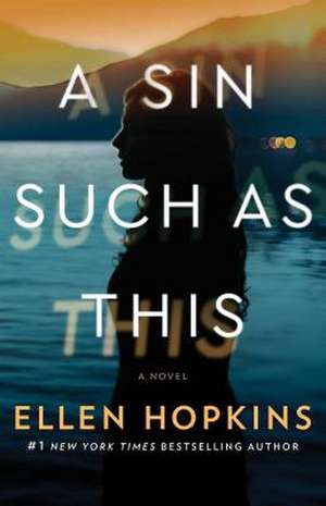 A Sin Such as This de Ellen Hopkins