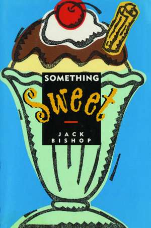 SOMETHING SWEET de Bishop