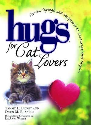 Hugs for Cat Lovers de Tammy L. Bicket