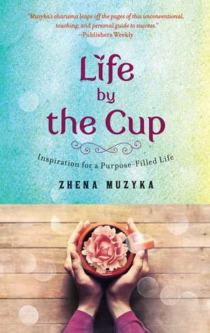 Life by the Cup de Zhena Muzyka