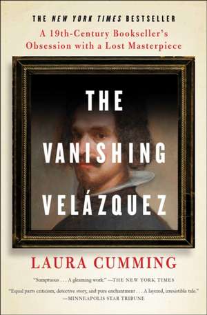 The Vanishing Velazquez de Laura Cumming