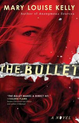 The Bullet de Mary Louise Kelly