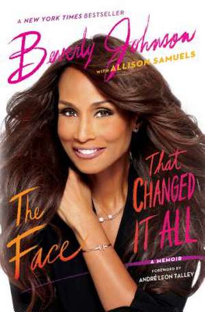 The Face That Changed It All de Beverly Johnson