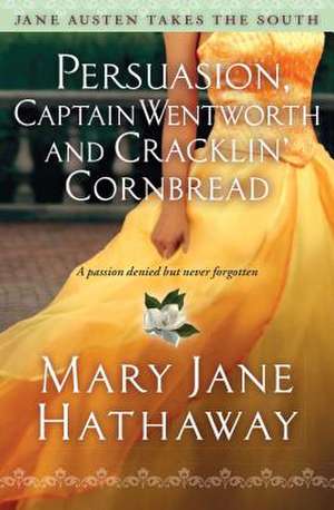 Persuasion, Captain Wentworth and Cracklin' Cornbread de Mary Jane Hathaway