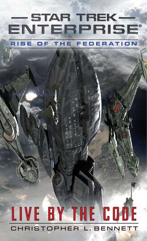 Rise of the Federation: Live by the Code de Christopher L. Bennett