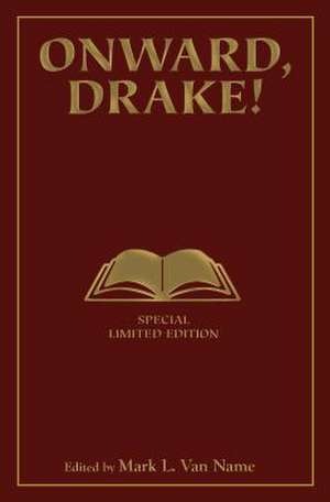 Onward, Drake! Signed Limited Edition de Mark Van Name