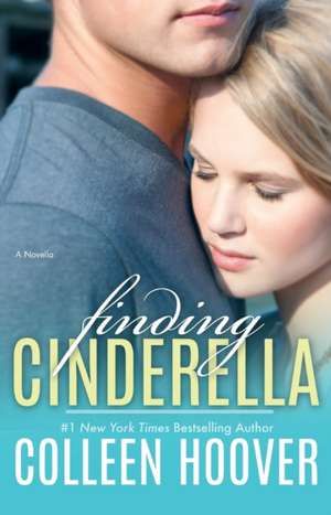 Finding Cinderella: A Novella de Colleen Hoover