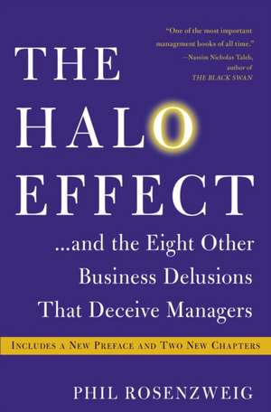 The Halo Effect... and the Eight Other Business Delusions That Deceive Managers de Phil Rosenzweig