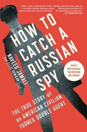 How to Catch a Russian Spy de Naveed Jamali