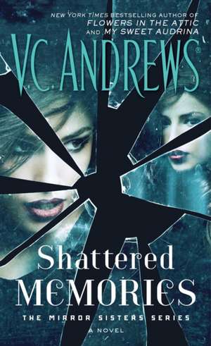 Shattered Memories de V. C. Andrews