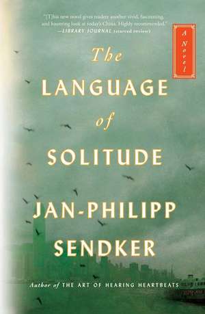 The Language of Solitude de Jan-Philipp Sendker