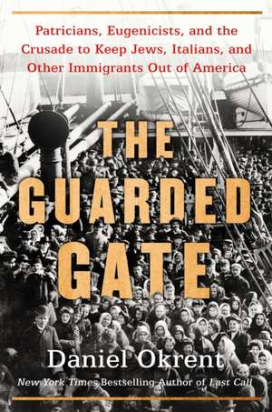 The Guarded Gate de Daniel Okrent