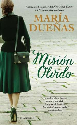 Mision Olvido = Mission Forgetfulness de Maria Duenas