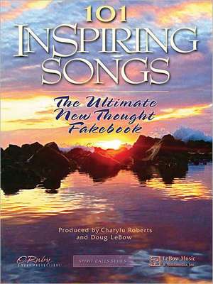 101 Inspiring Songs: The Ultimate New Thought Fakebook de Hal Leonard Publishing Corporation