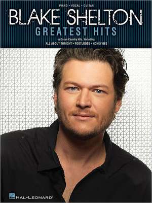 Blake Shelton Greatest Hits de Blake Shelton