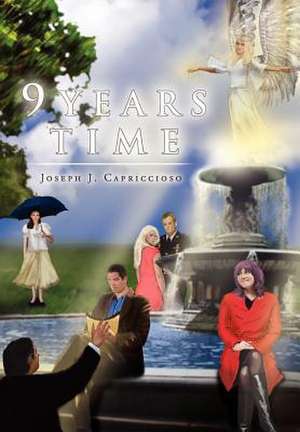 9 Years Time de Joseph J. Capriccioso