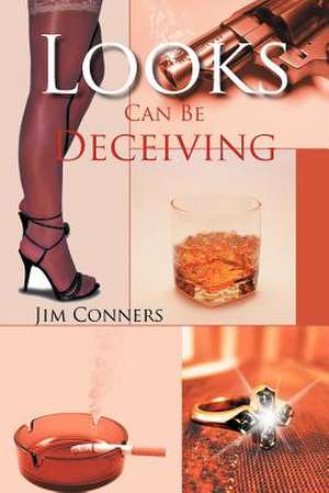 Looks Can Be Deceiving de Jim Conners