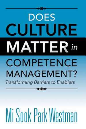 Does Culture Matter in Competence Management? de Mi Sook Park Westman