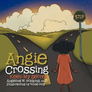 Angie Crossing de Angelina W. Hopkins Ed. D