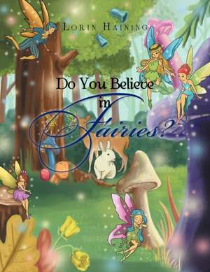 Do You Believe in Fairies? de Lorin Haining