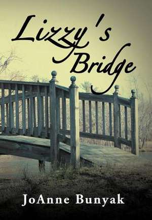 Lizzy's Bridge de Joanne Bunyak