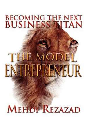 The Model Entrepreneur de Mehdi Rezazad