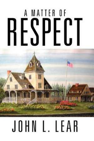 A Matter of Respect de John L. Lear