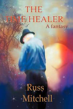 The Time Healer de Russ Mitchell