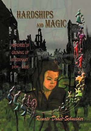 Hardships and Magic de Renate Doost-Schneider