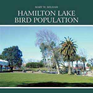 Hamilton Lake Bird Population de Mary W. Milham