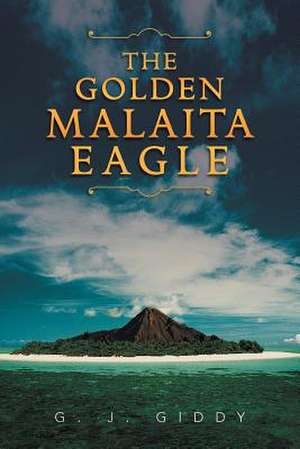 The Golden Malaita Eagle de G. J. Giddy