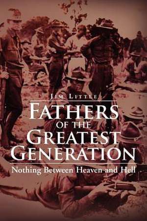 Fathers of the Greatest Generation de Jim Little